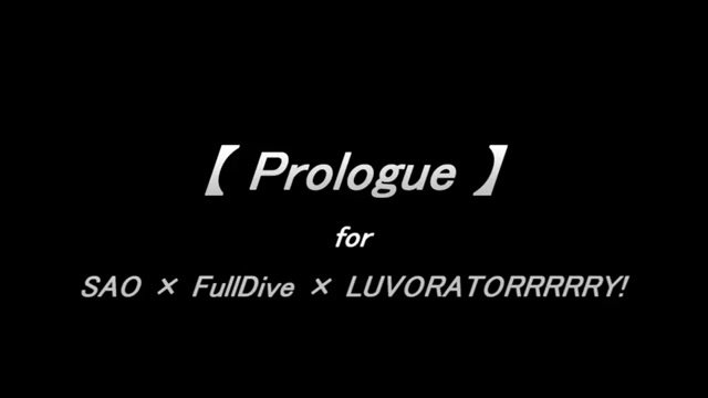 00【Prologue】SAO × FullDive × LUVORATORRRRRY! thumbnail